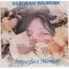 Deborah Wilbrink - Imperfect Memoir